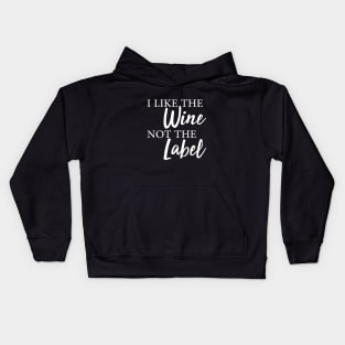 I Like The Wine Not The Label Kids Hoodie